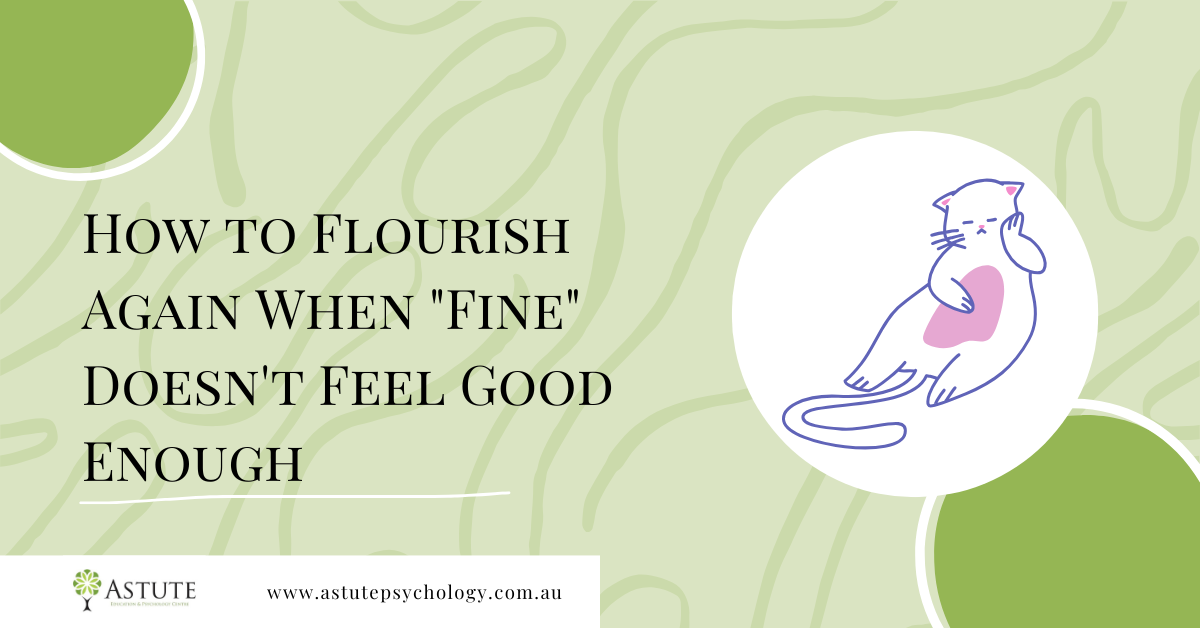 How to Flourish Again When "Fine" Doesn't Feel Good Enough