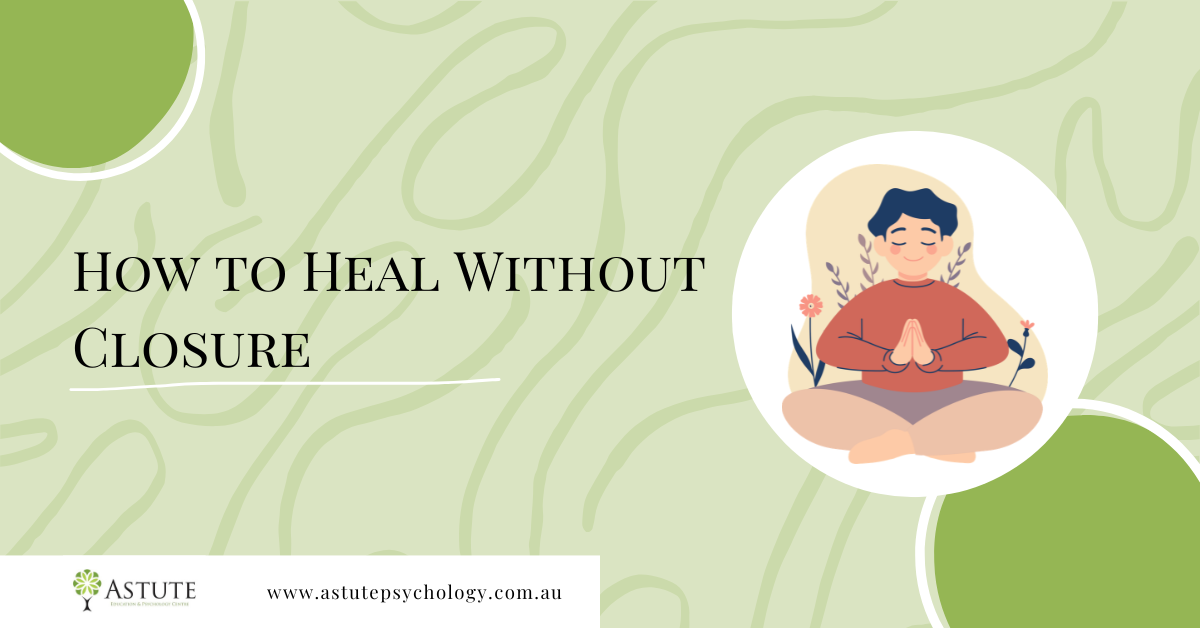 How to Heal Without Closure