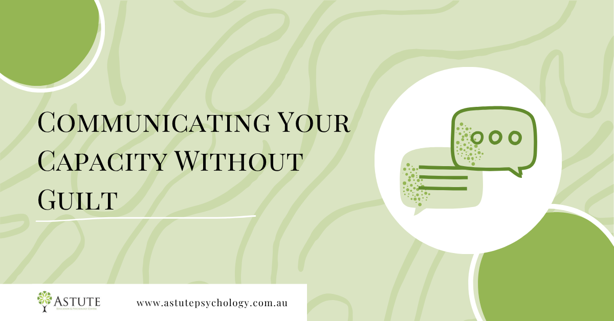 Communicating Your Capacity Without Guilt