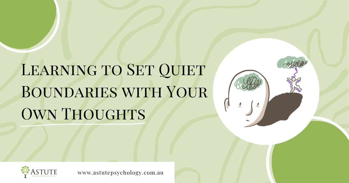Learning to Set Quiet Boundaries with Your Own Thoughts