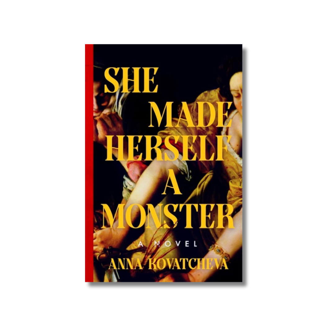 She Made Herself a Monster by Anna Kovatcheva