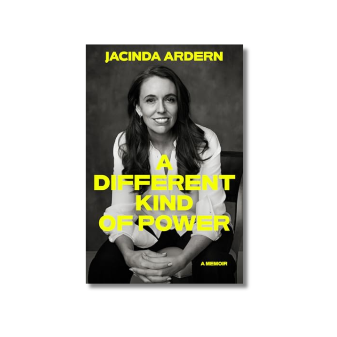 A Different Kind of Power by Jacinda Ardern