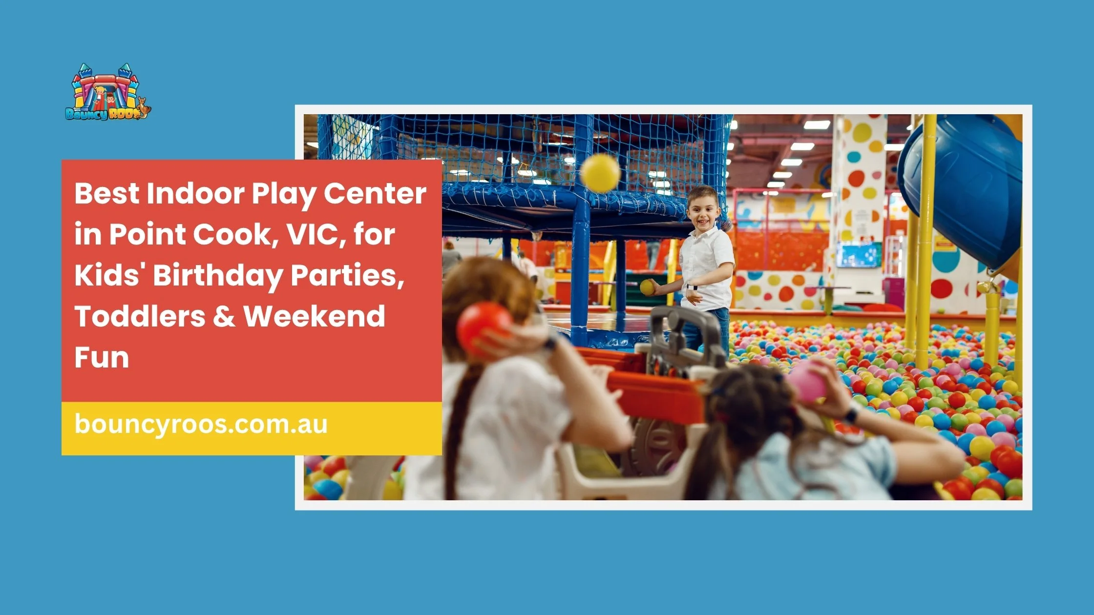 Best Indoor Play Centre in Point Cook, VIC, for Kids' Birthday Parties, Toddlers &amp; Weekend Fun