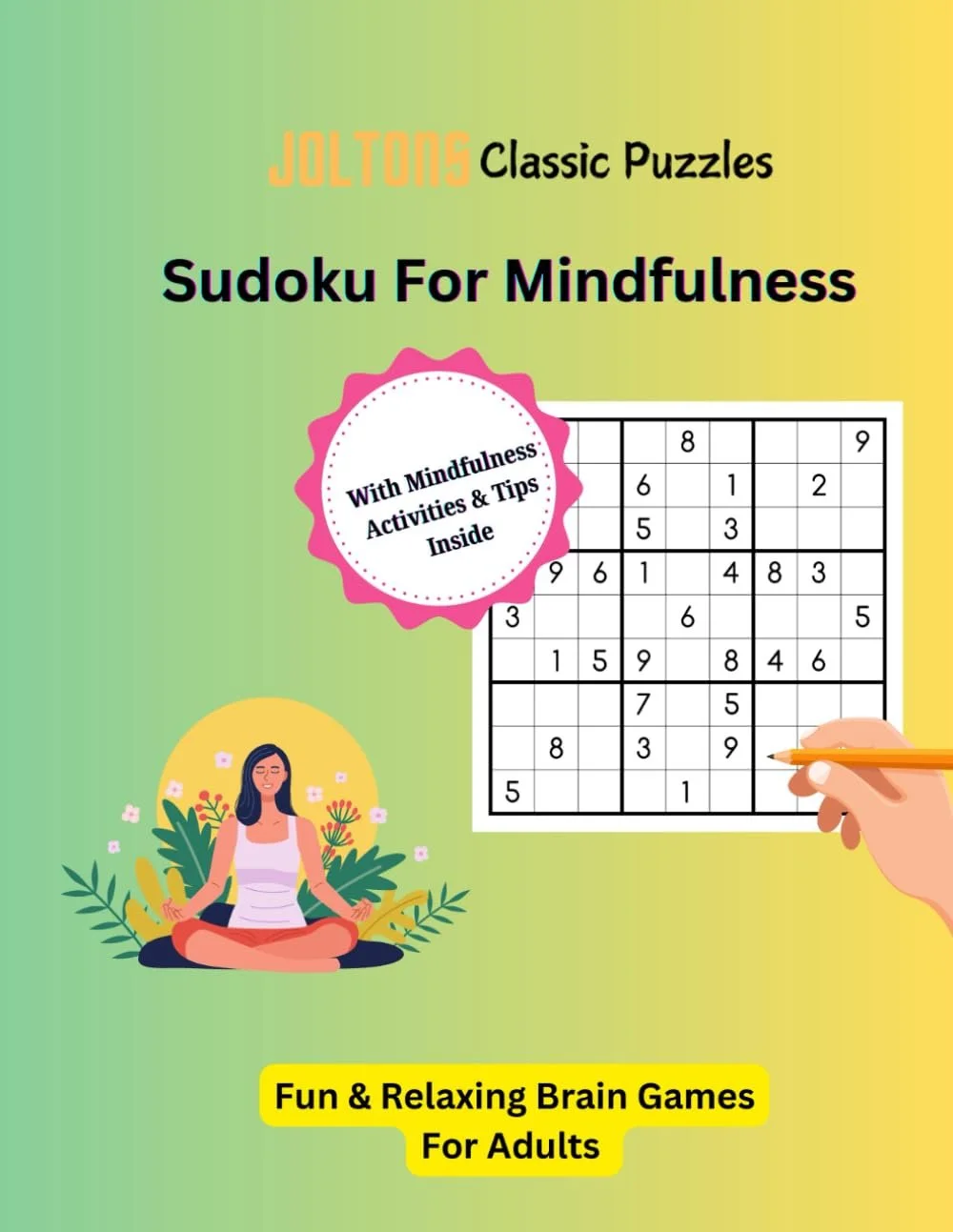 Cover of a sudoku puzzle book titled "Sudoku For Mindfulness" with a pink-bordered circle stating "With Mindfulness Activities & Tips Inside". The background is a green gradient, with an illustration of a woman meditating surrounded by plants and flowers at the bottom, and a hand holding a pencil solving a sudoku puzzle on the right.