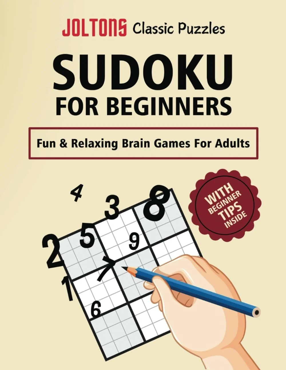 Book cover titled "Sudoku for Beginners" by Joltons, featuring an illustration of a hand filling out a Sudoku puzzle with a pencil. Text highlights include "Classic Puzzles," "Fun & Relaxing Brain Games for Adults," and "With Beginner Tips Inside."