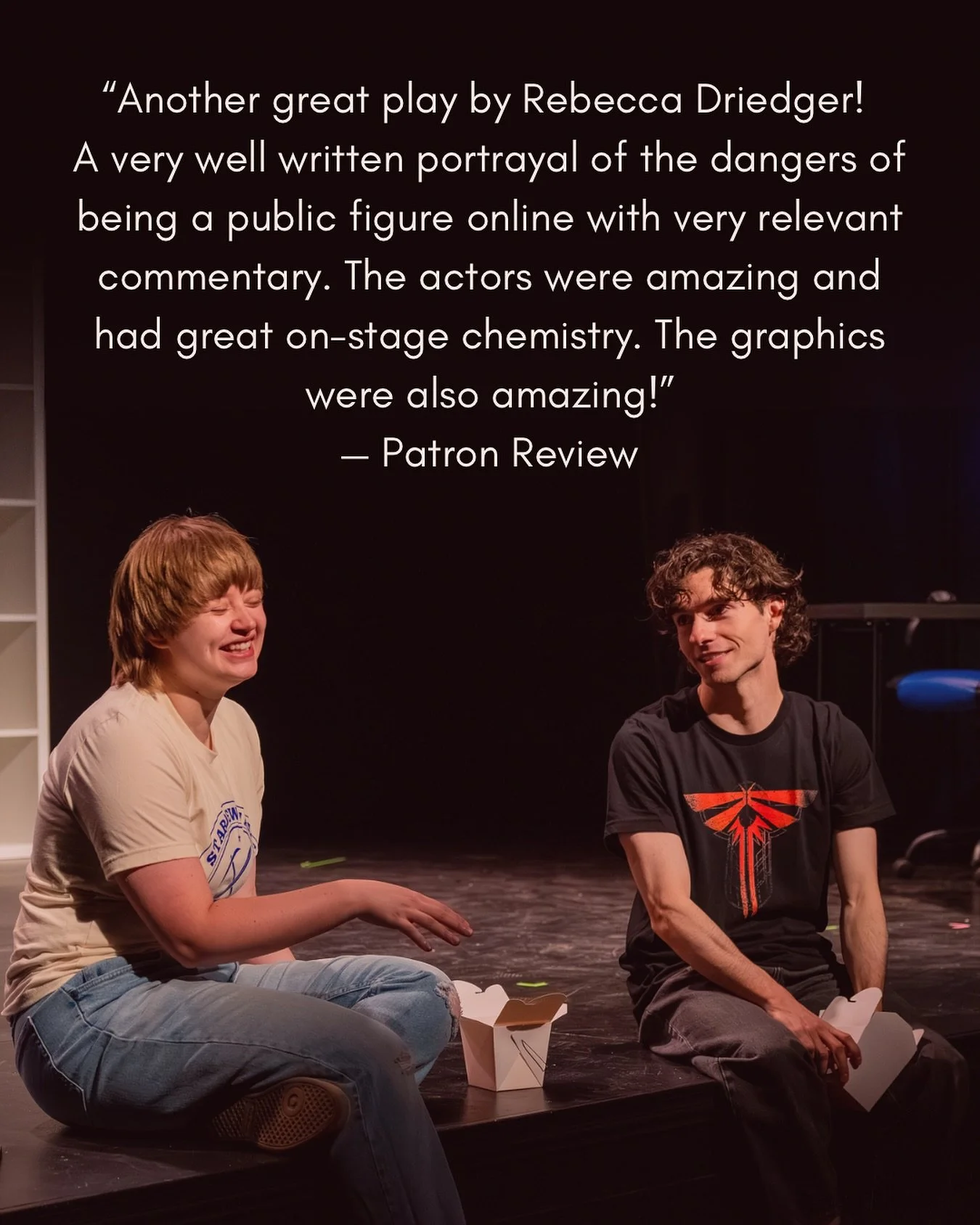 &ldquo;A very well written portrayal of the dangers of being a public figure online with very relevant commentary.&rdquo; 

We are absolutely thrilled with the feedback from our show, and riding a high after last nights performance.

If you&rsquo;ve 
