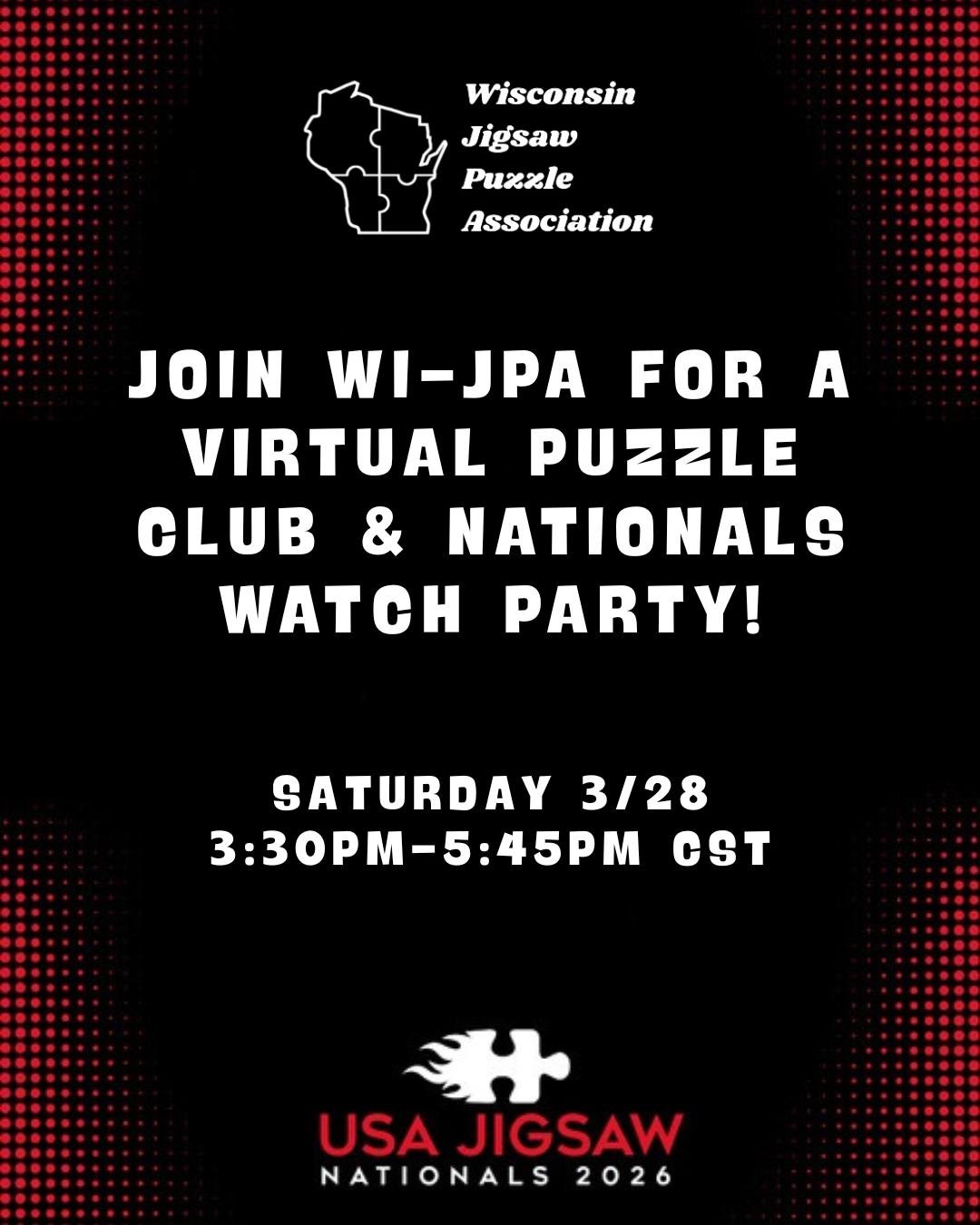 Are you sad to be missing out on USA Jigsaw Nationals? 

Come hang out with WI-JPA at Virtual Puzzle Club &amp; Nationals Watch Party - Hosted by WI-JPA on Saturday 3/28 from 3:30PM-5:45PM CST! 

This event will be during USA Jigsaw Nationals Teams P