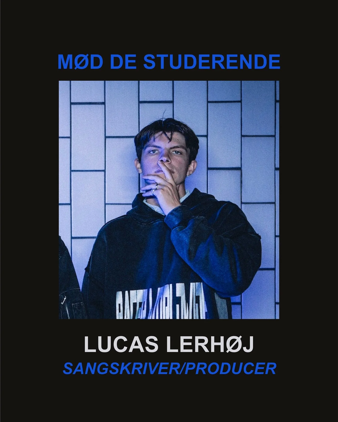 M&Oslash;D DE STUDERENDE:

Sig hej til Lucas, Tata og Sigurd! 💥

P&aring; Danish Songwriting Academy g&aring;r der 12 talentfulde producere og sangskrivere. D. 4. Februar afholder de showcase og viser spritnye sange 🖤 

Ses der!
