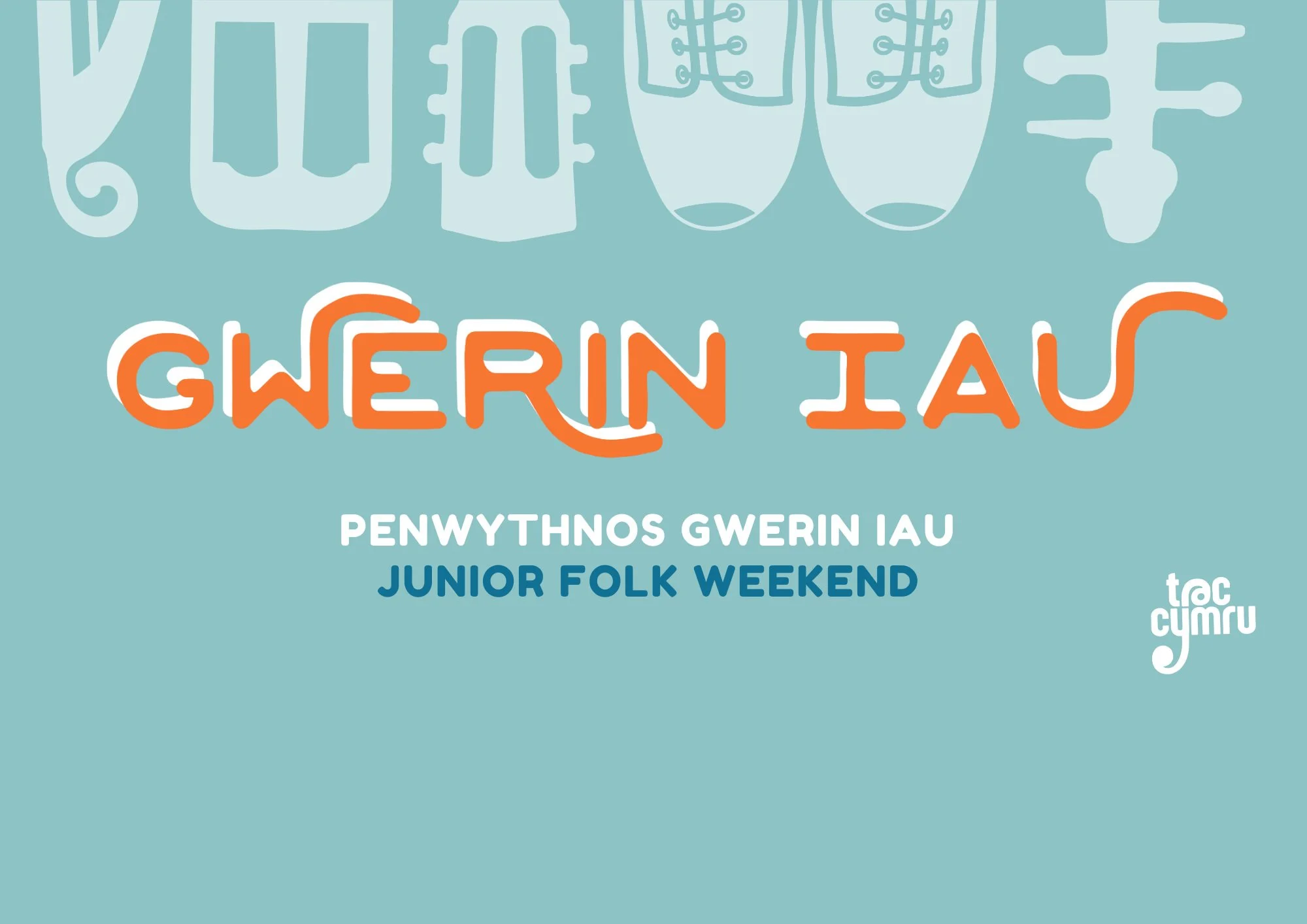 Illustration with musical instrument silhouettes and text "Gwerin Iau: Penwythnos Gwerin Iau, Junior Folk Weekend."