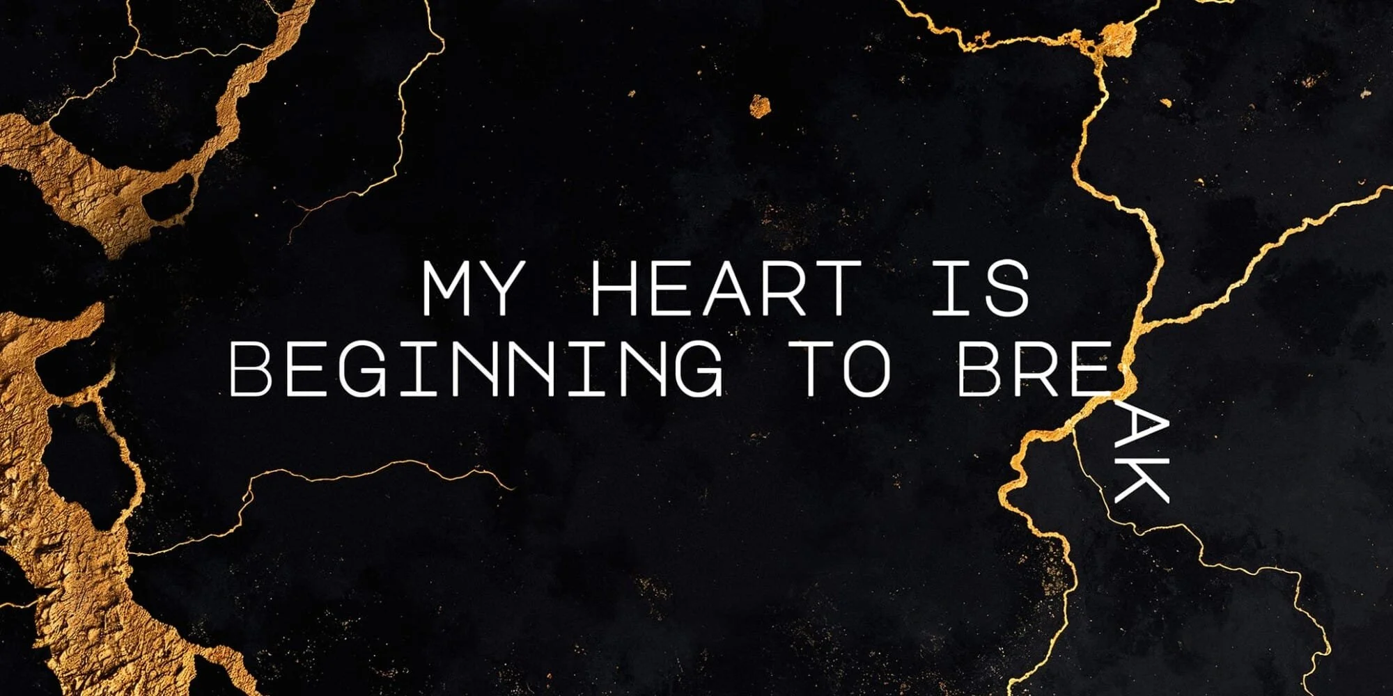 My Heart is Beginning to Break