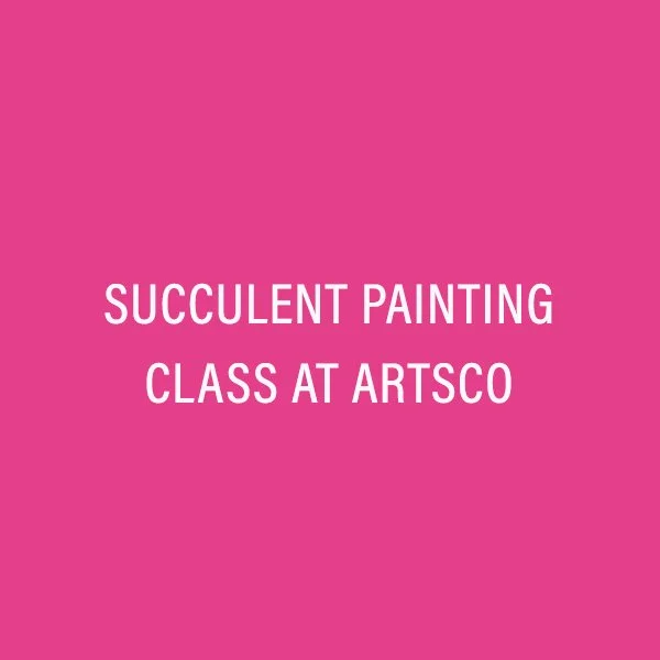 Succulent Painting Class