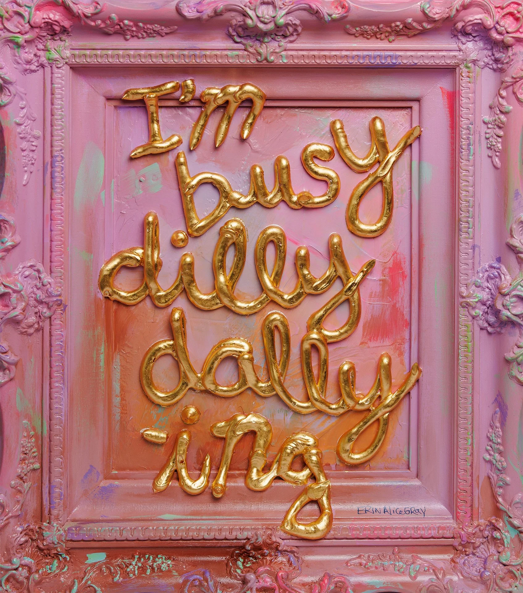 Dilly Dally in 24k Gold