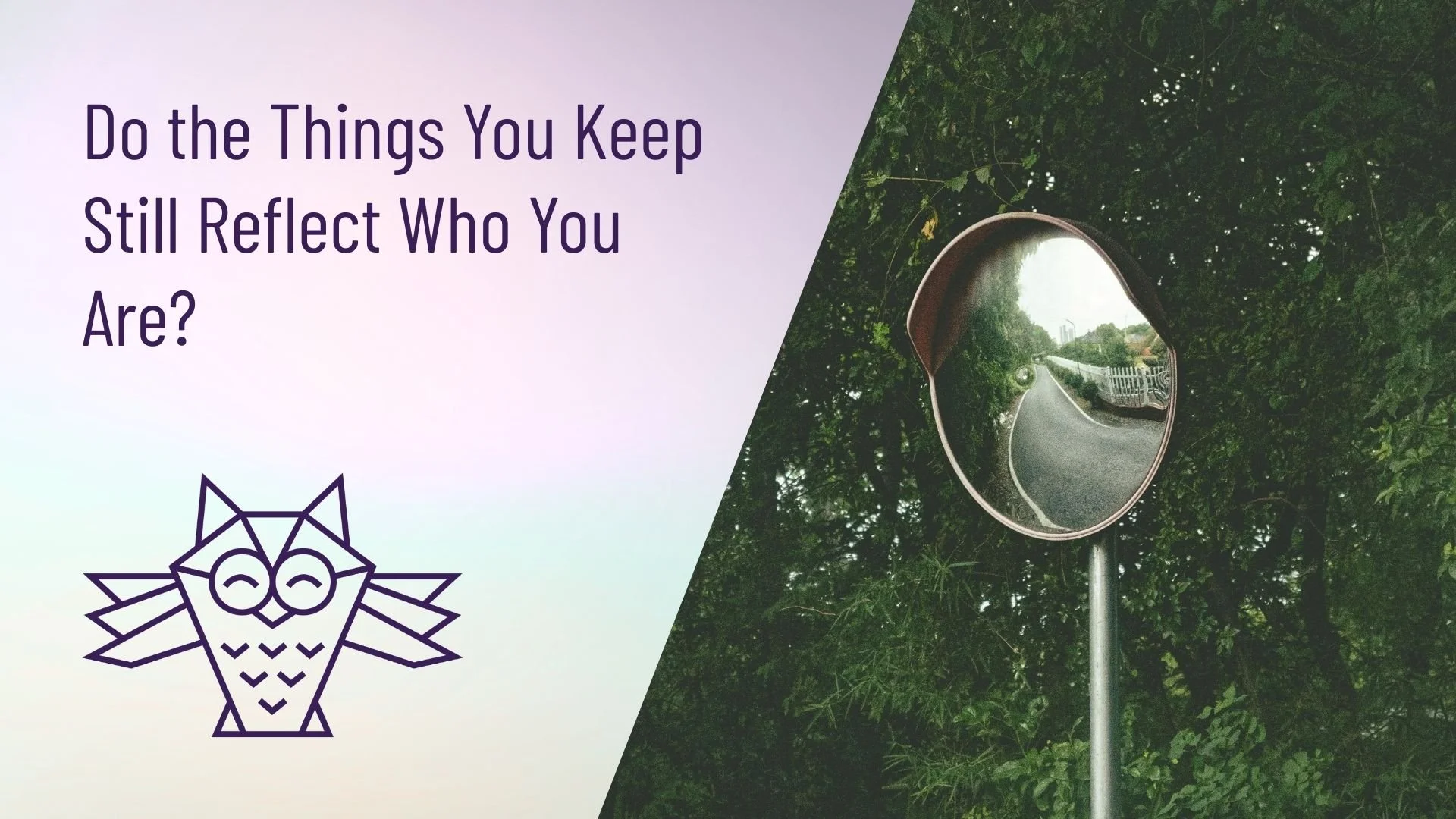 Do the Things You Keep Still Reflect Who You Are?