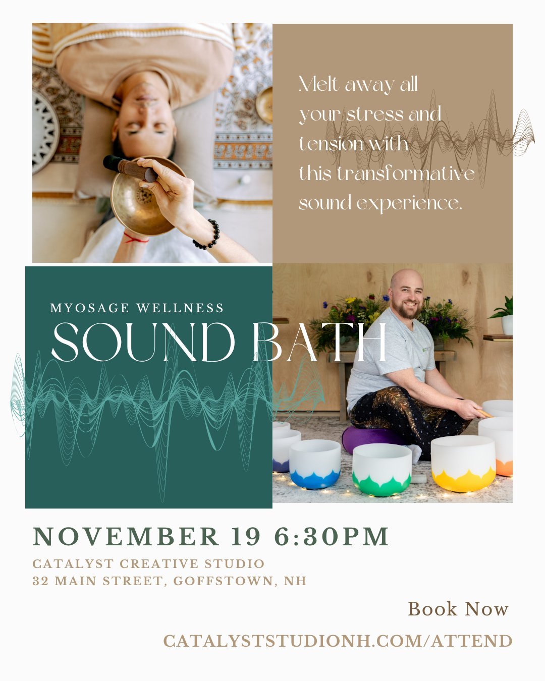 Sound Bath with MyoSage Wellness
November 19 | 6:30pm
at Catalyst Creative Studio, Goffstown NH

Melt away stress, tension, and overwhelm during this deeply restorative Sound Bath experience led by Justin from MyoSage Wellness.
Immerse yourself in th