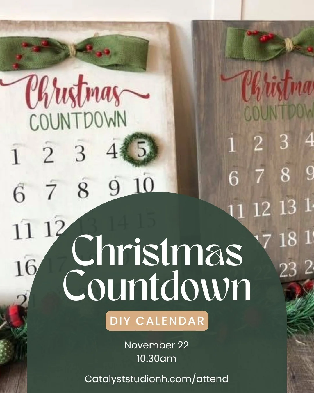 Christmas Countdown DIY Calendar Workshop
November 22 | 10:30am
at Catalyst Creative Studio, Goffstown NH

Get into the holiday spirit and create your own Christmas Countdown Calendar, the perfect piece of handmade seasonal decor to enjoy year after 