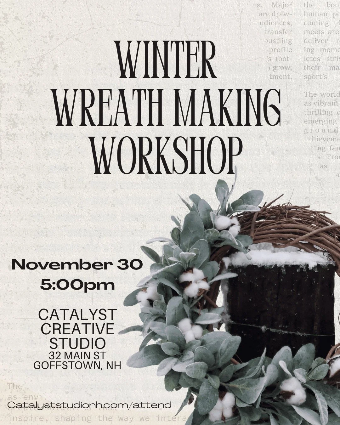 Create something timeless this season!

If you love holiday decor that lasts beyond December, this workshop is for you. Join us at Catalyst Creative Studio on November 30 at 5:00pm for a relaxing and creative evening of wreath making with local artis