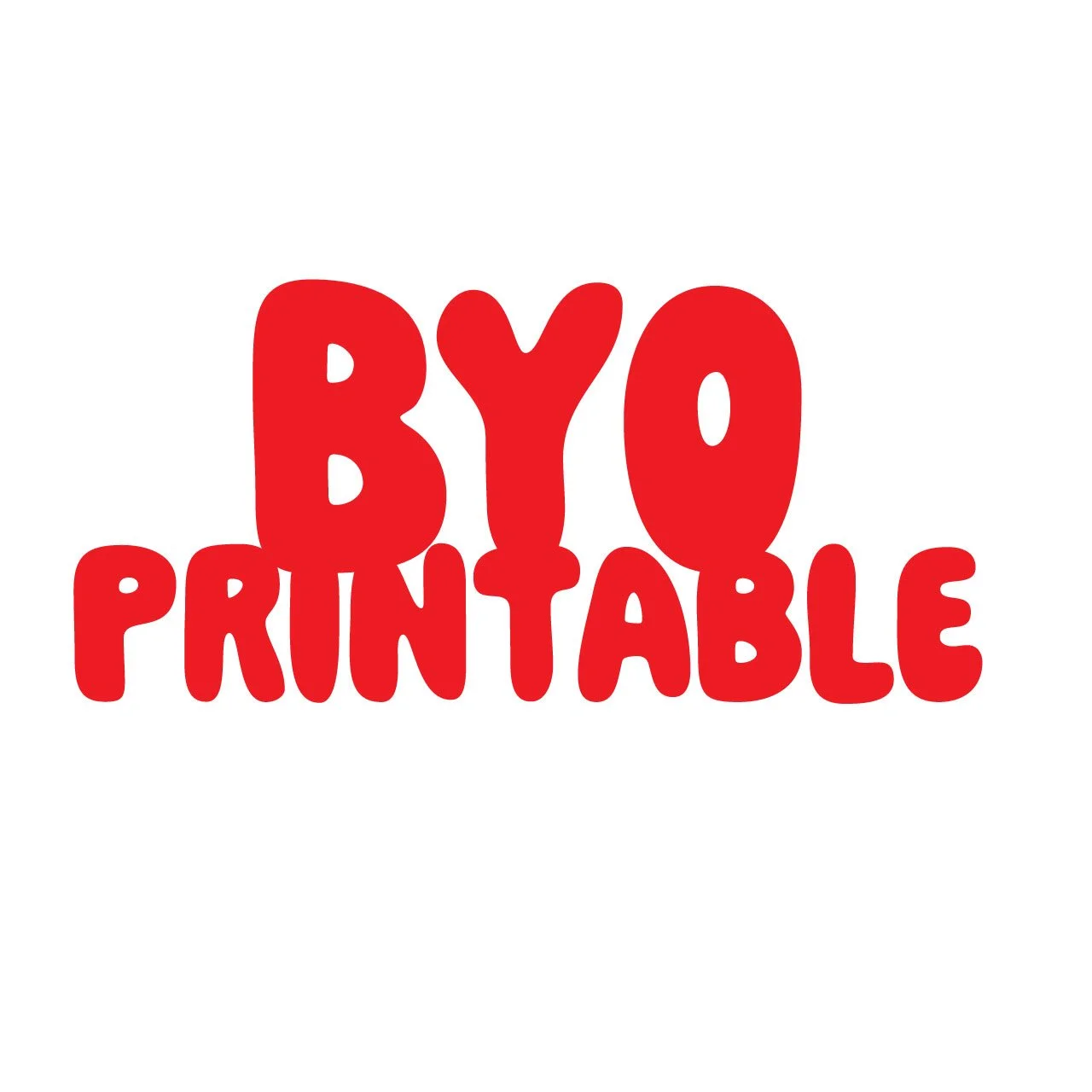 Bring Your Own Printable