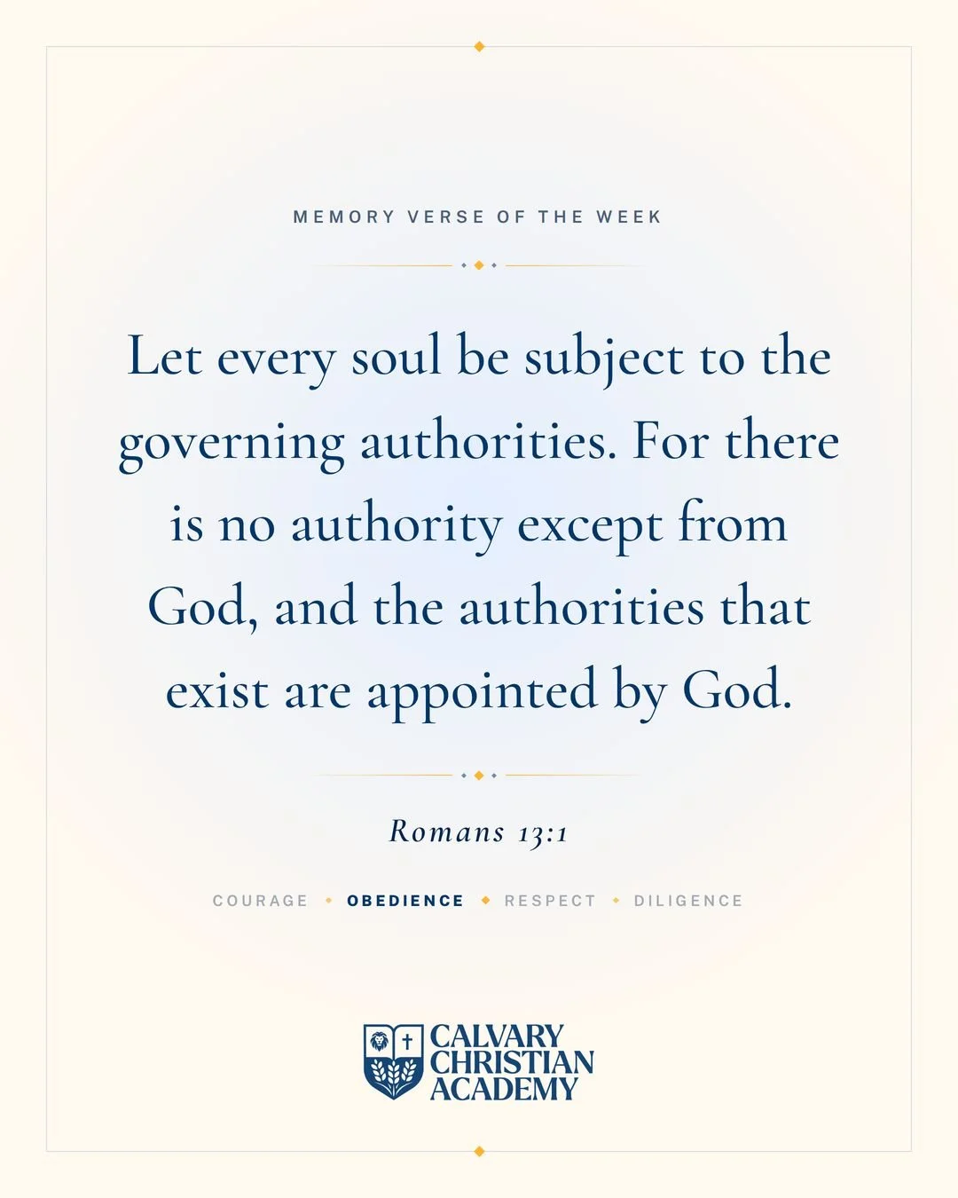 Virtue of the week is Obedience, and the verse that goes with it is Romans 13:1.

Obedience is one of the four virtues in our honor code, alongside Courage, Respect, and Diligence. 

Here's the tricky part about teaching obedience to a room full of s