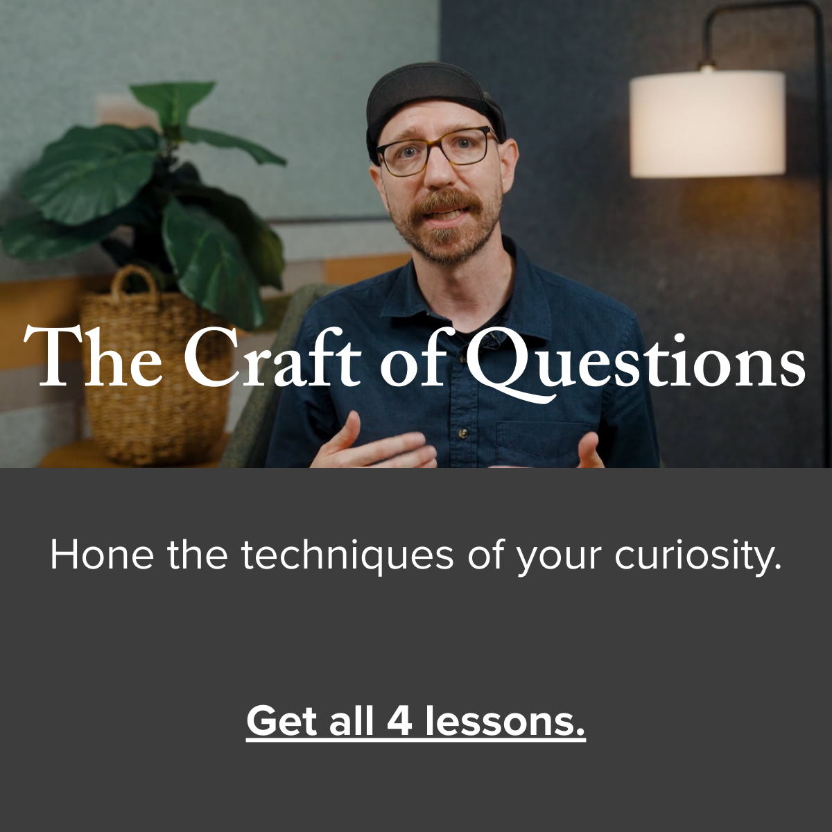 The Craft of Questions