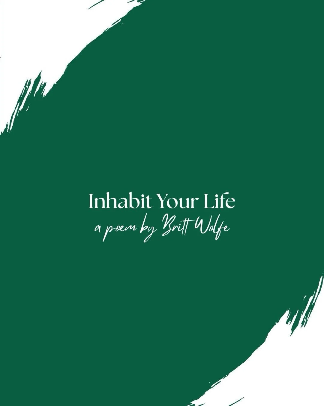 Inhabit Your Life &mdash; the first of a three-part series.

For so long I thought being good meant being small.

I dimmed my wants, softened my edges, and quietly cheered from the sidelines of my own days.

This is for anyone who is tired of perform