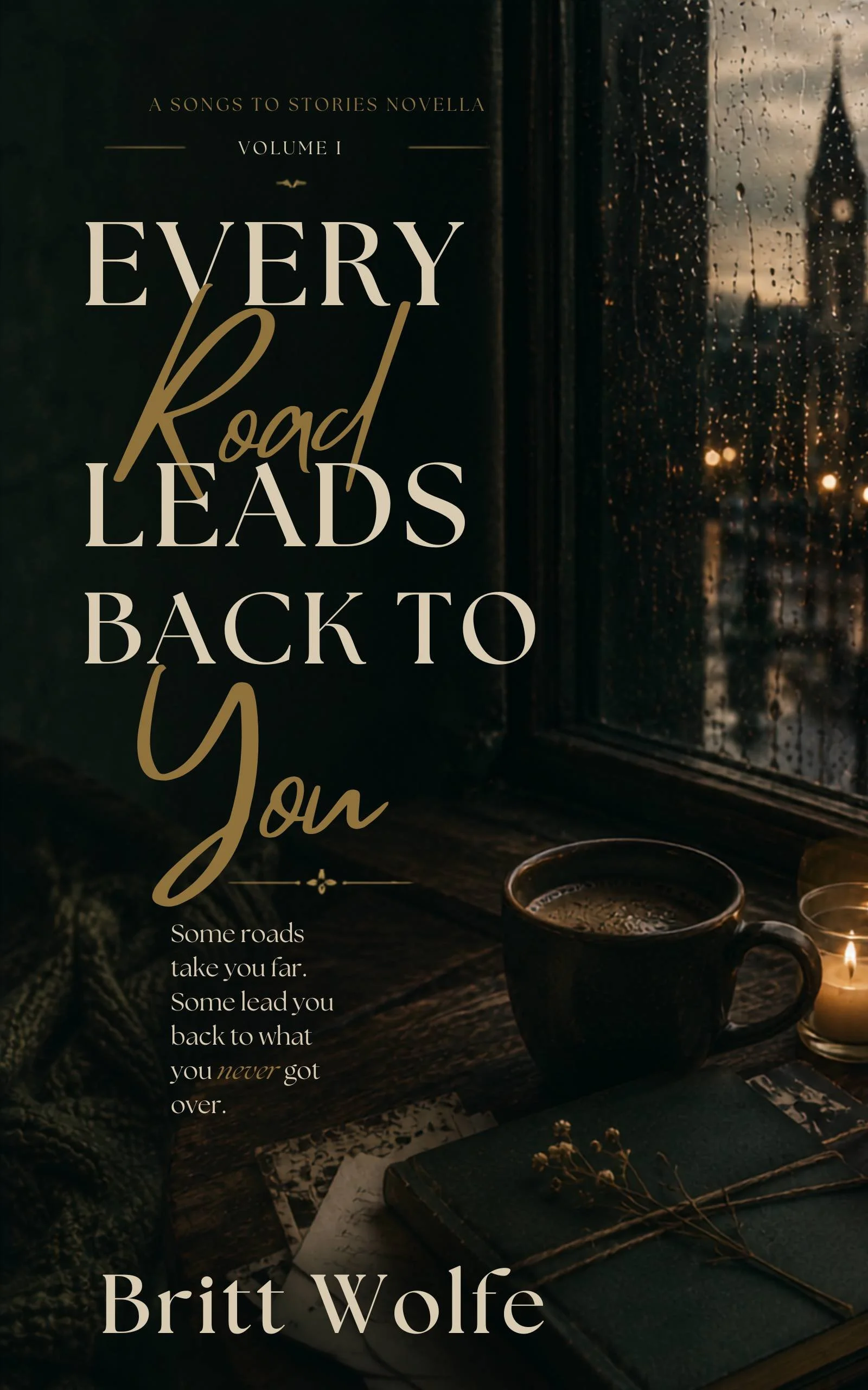 Every Road Leads Back To You