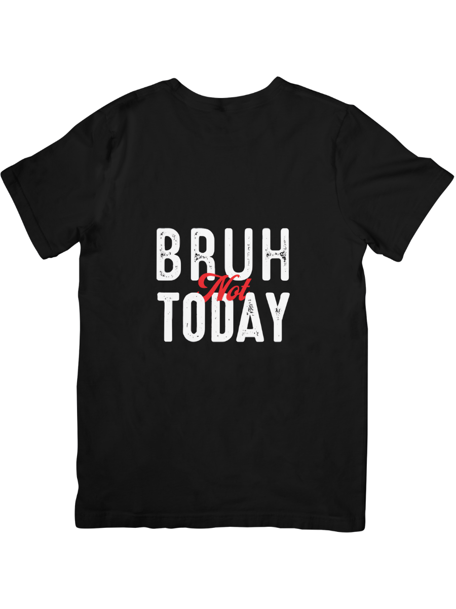 Bruh Not Today T-Shirt Mockup-White Background-3x4.png