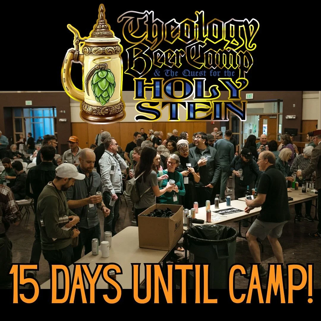 Bring the courage of Sir Robin to camp and make a bunch of new friends!

www.TheologyBeerCamp2025.com