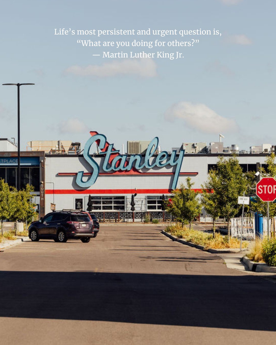 Today, we pause to honor Dr. Martin Luther King Jr.'s legacy of service, justice, and courage. 

At Stanley Marketplace, we are committed to building the beloved community he envisioned, where neighbors show up for one another, support small business