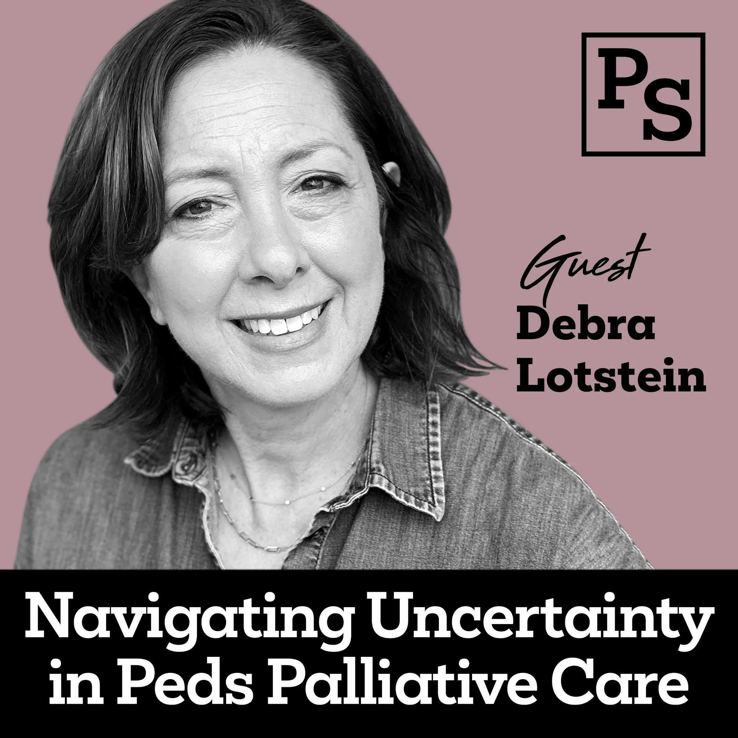 Ep 1: Navigating Uncertainty in Pediatric Palliative Care