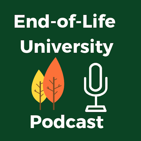 End of Life University Podcast with Dr. Karen Wyatt