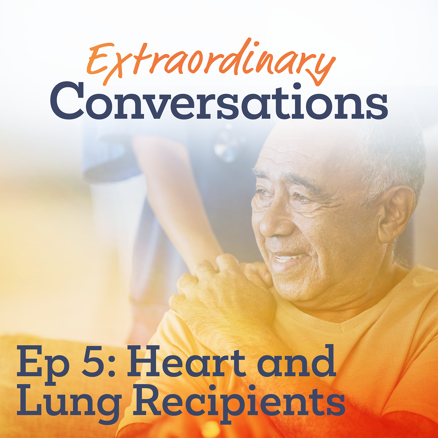 Ep 5: Heart and Lung Recipients