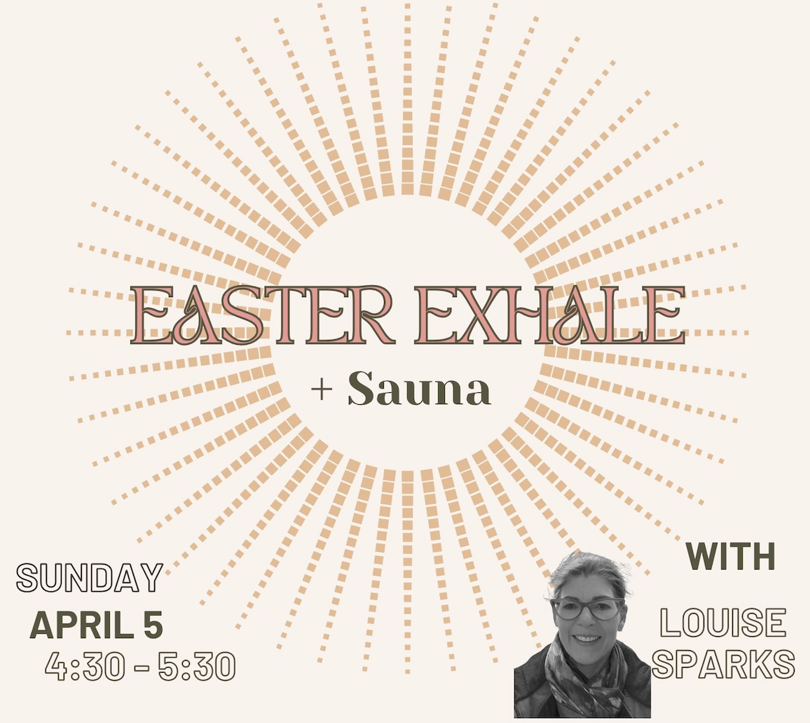 Easter Exhale + sauna