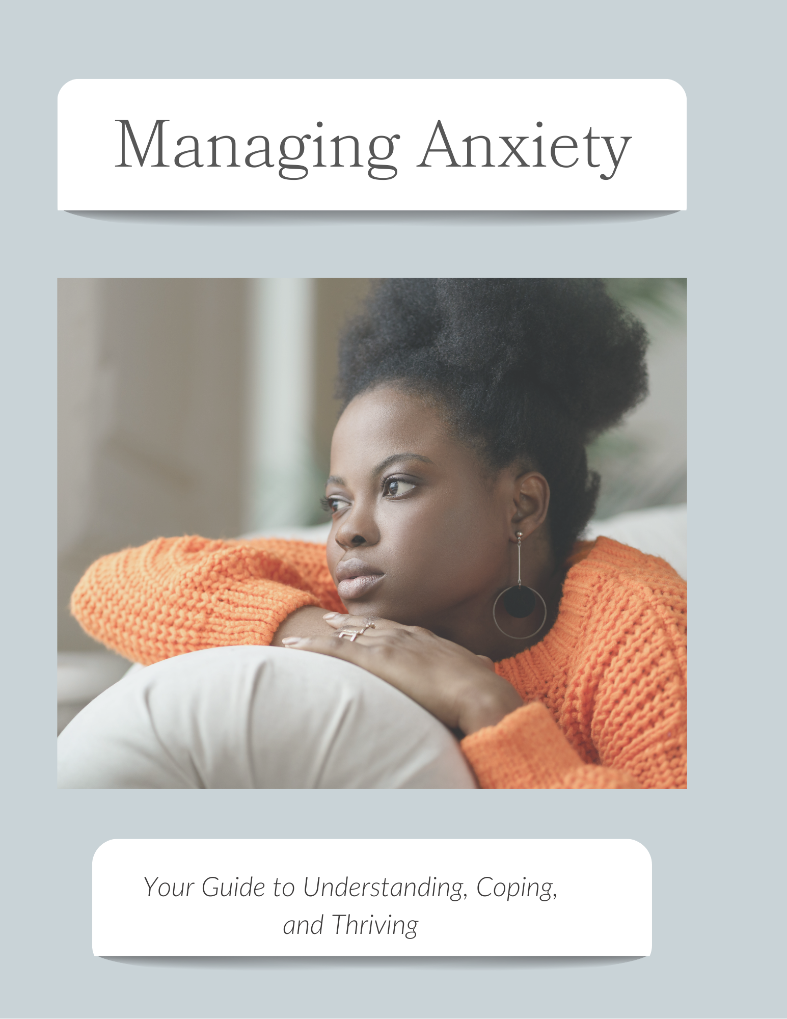 Managing Anxiety: Your Guide to Understanding, Coping and Thriving