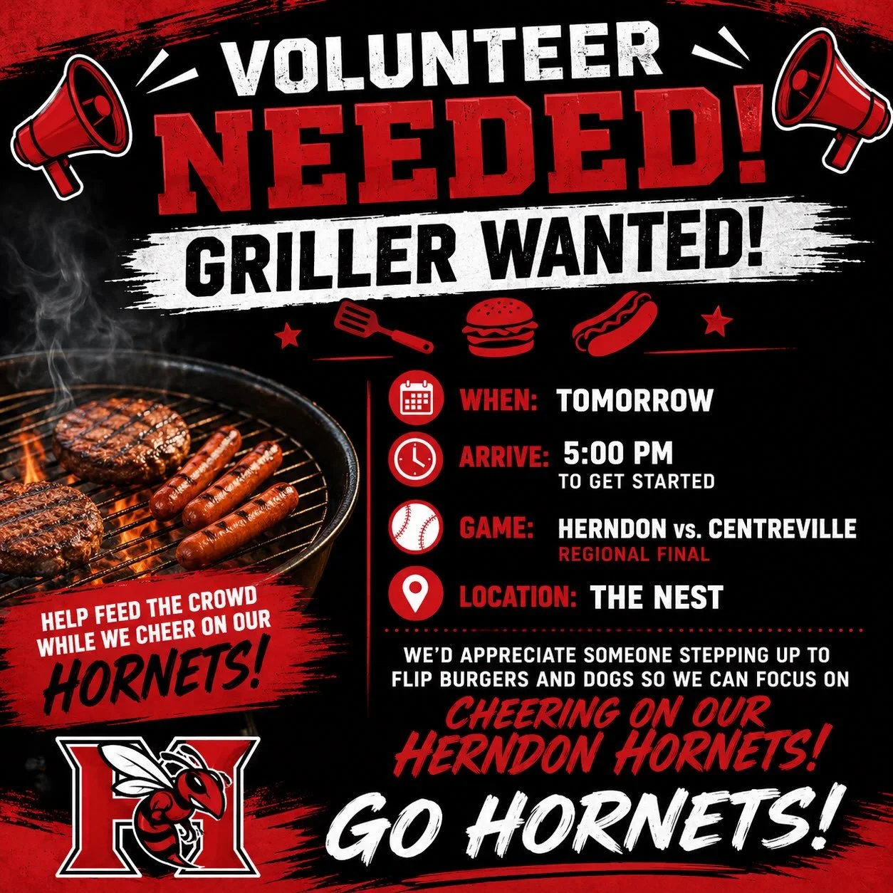 🔥 HELP WANTED: GRILL MASTER NEEDED! 🔥

Hornet Nation, we need a volunteer to step up and help us feed the crowd at tomorrow night&rsquo;s Regional Final Baseball Game vs. Centreville! 🐝⚾

We&rsquo;re looking for someone willing to man the grill an