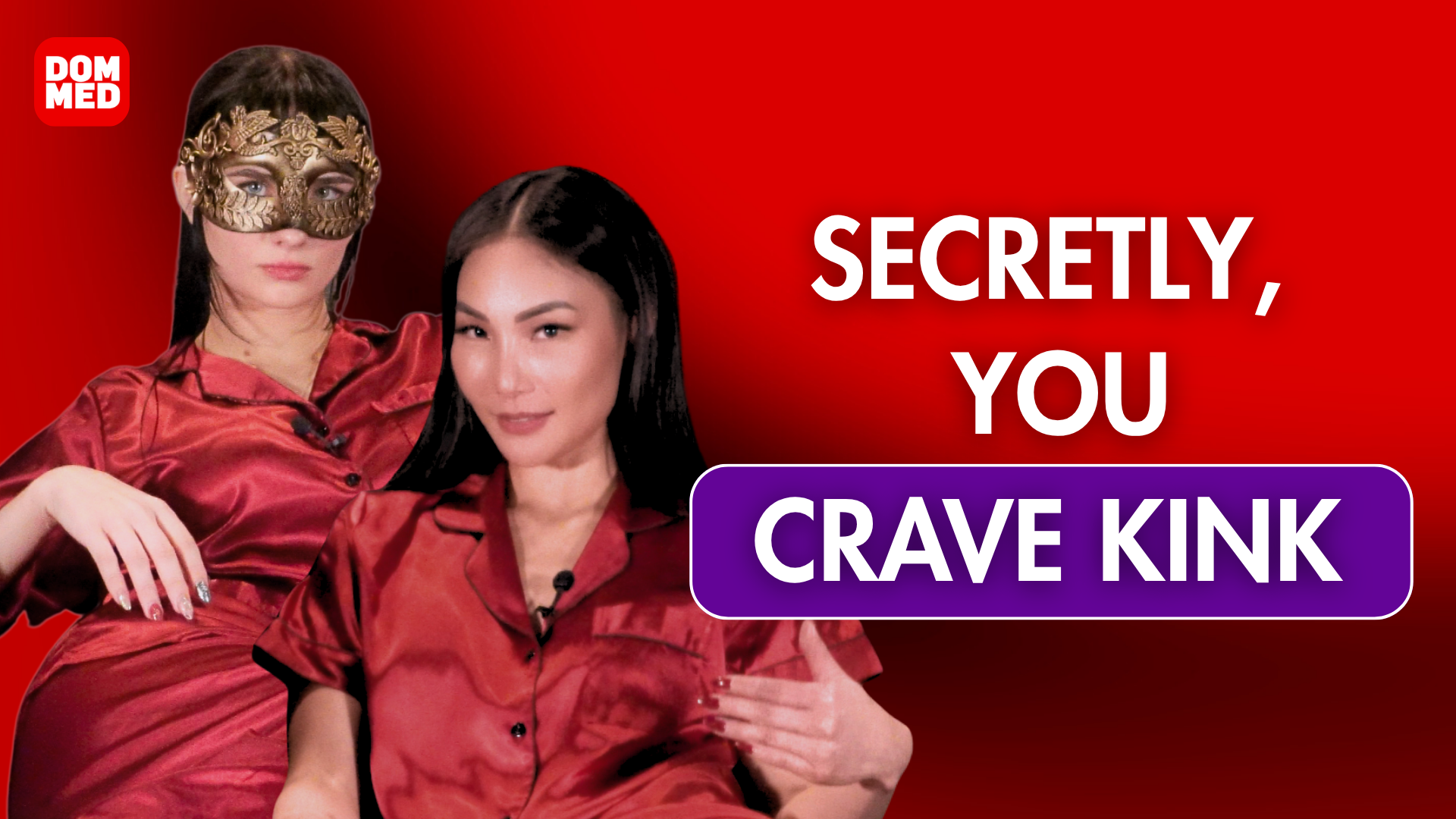 Gemma Li and Seraphyna in red satin pajamas, sitting against a red background with text reading 'Secretly, You Crave Kink' and a logo saying 'DOMMED' in the top left corner.
