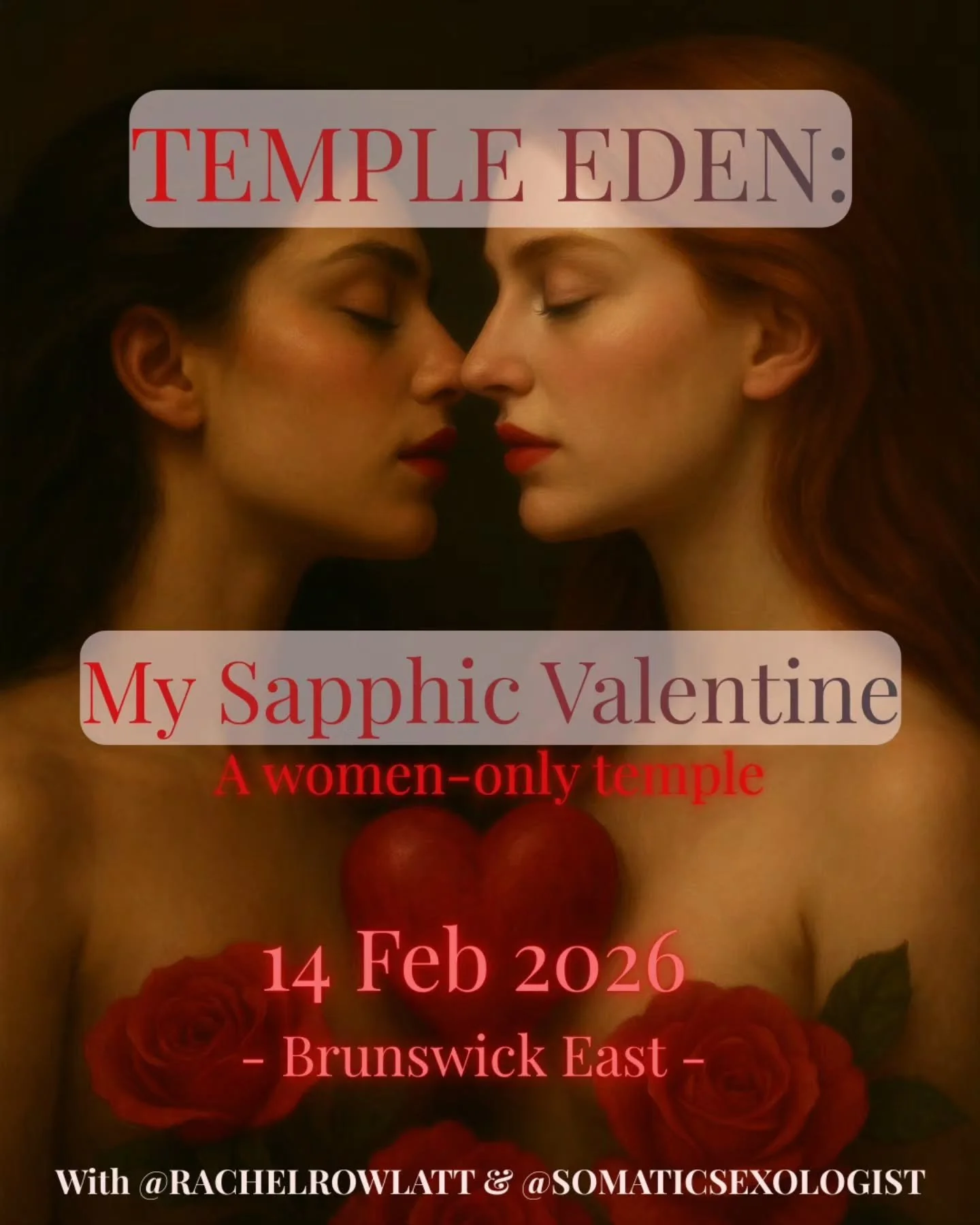 Temple Eden: My Sapphic Valentine

✨️ This Valentine&rsquo;s Day, Eden opens a temple space devoted to love between people who identify as women, non-binary, or gender-diverse and who have a vu!va. It is intentionally held without people who ident