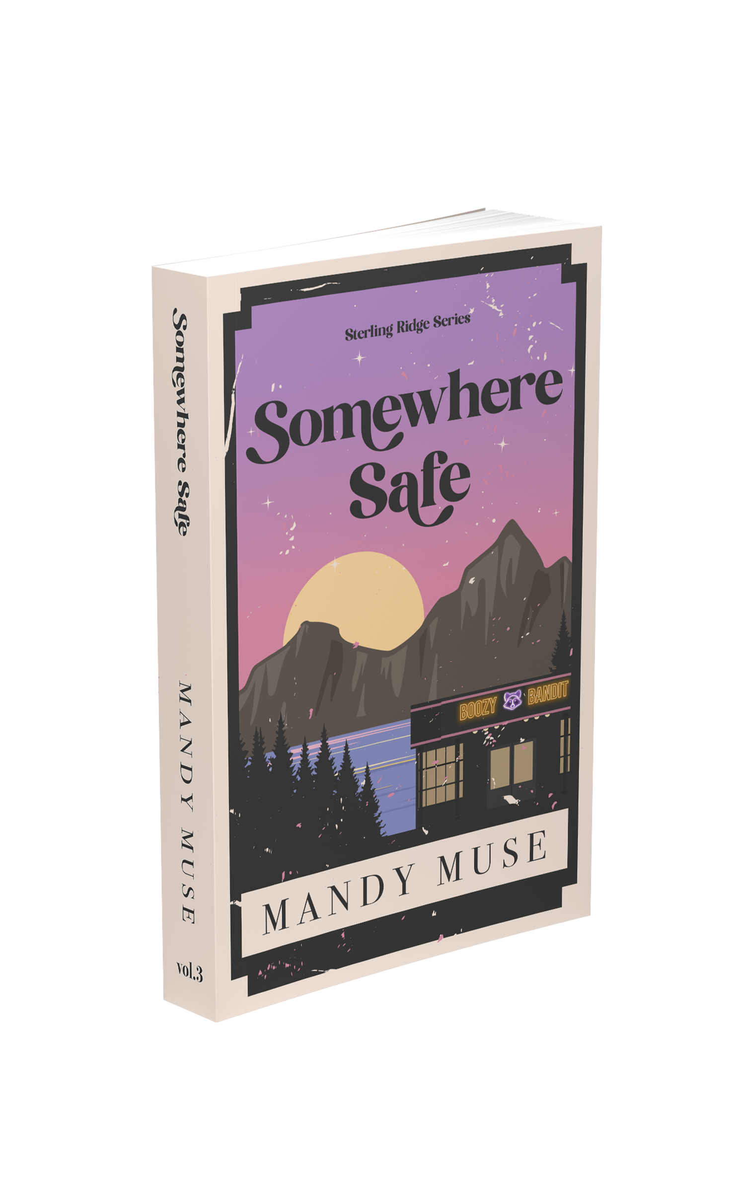 A book cover titled 'Somewhere Safe' with an illustration of a mountain landscape at sunset or sunrise, a forest, and a building labeled 'Boozy Bandit' with purple neon sign, part of the Sterling Ridge Series by Mandy Muse.