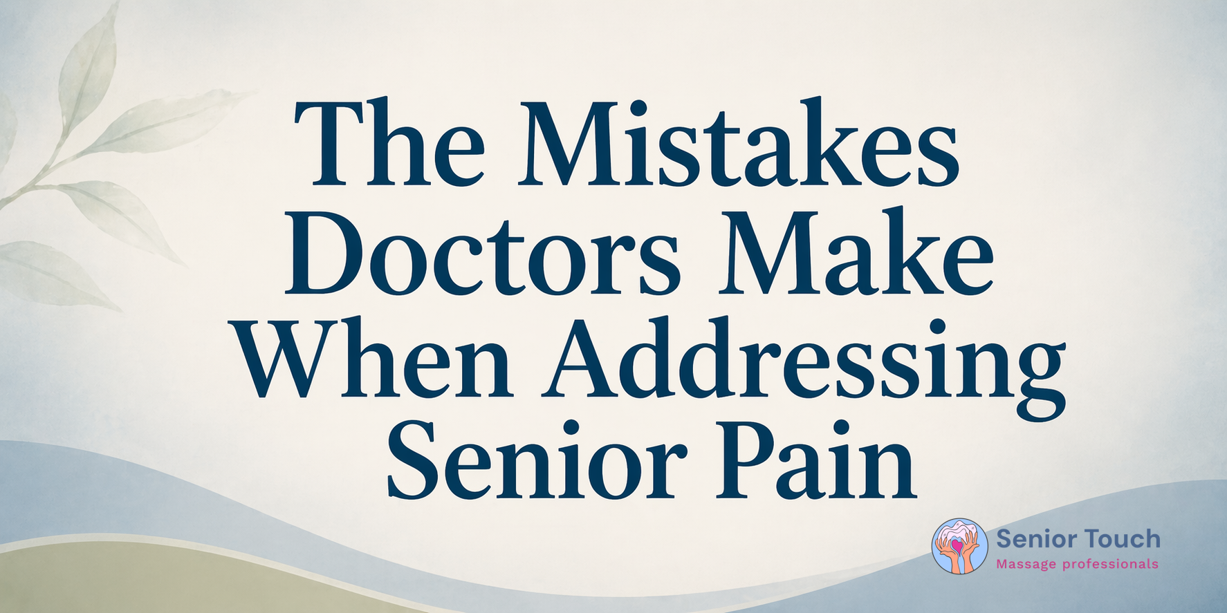 The Mistakes Doctors Make When Addressing Senior Pain