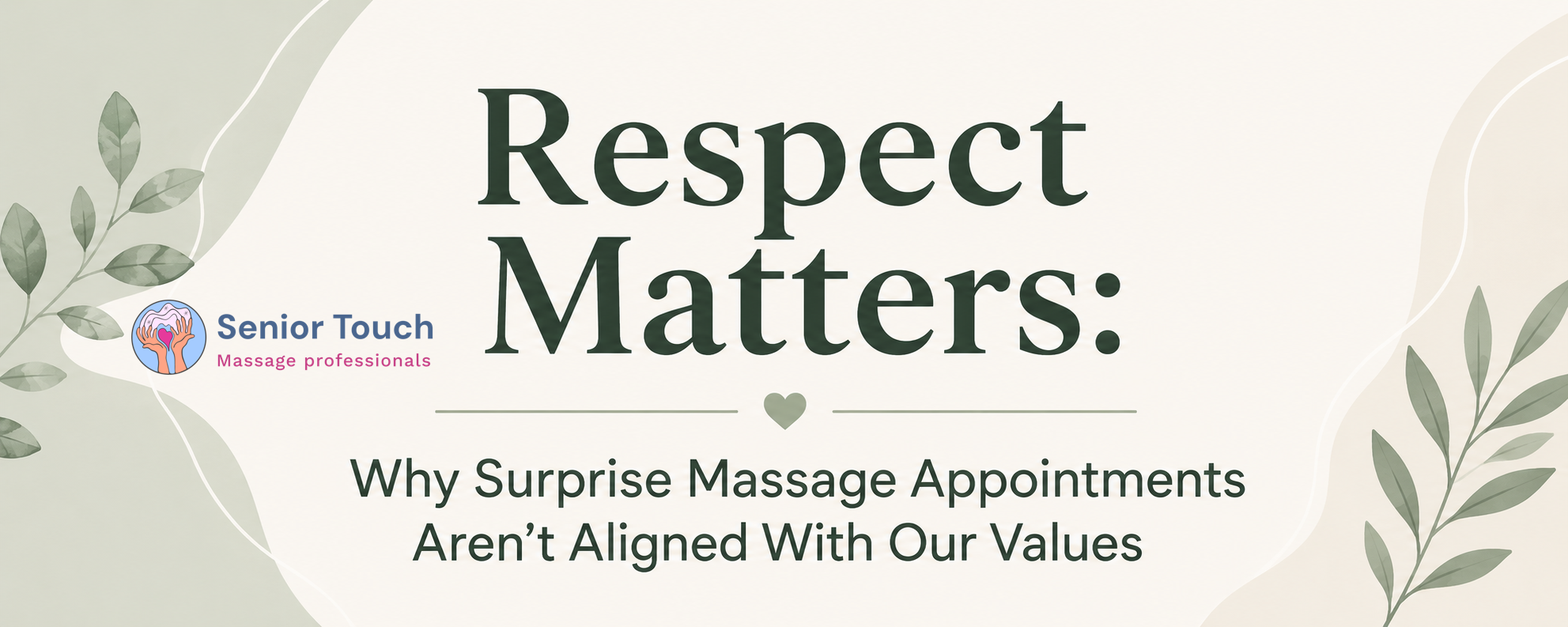 Respect Matters: Why Surprise Massage Appointments Aren’t Aligned With Our Values