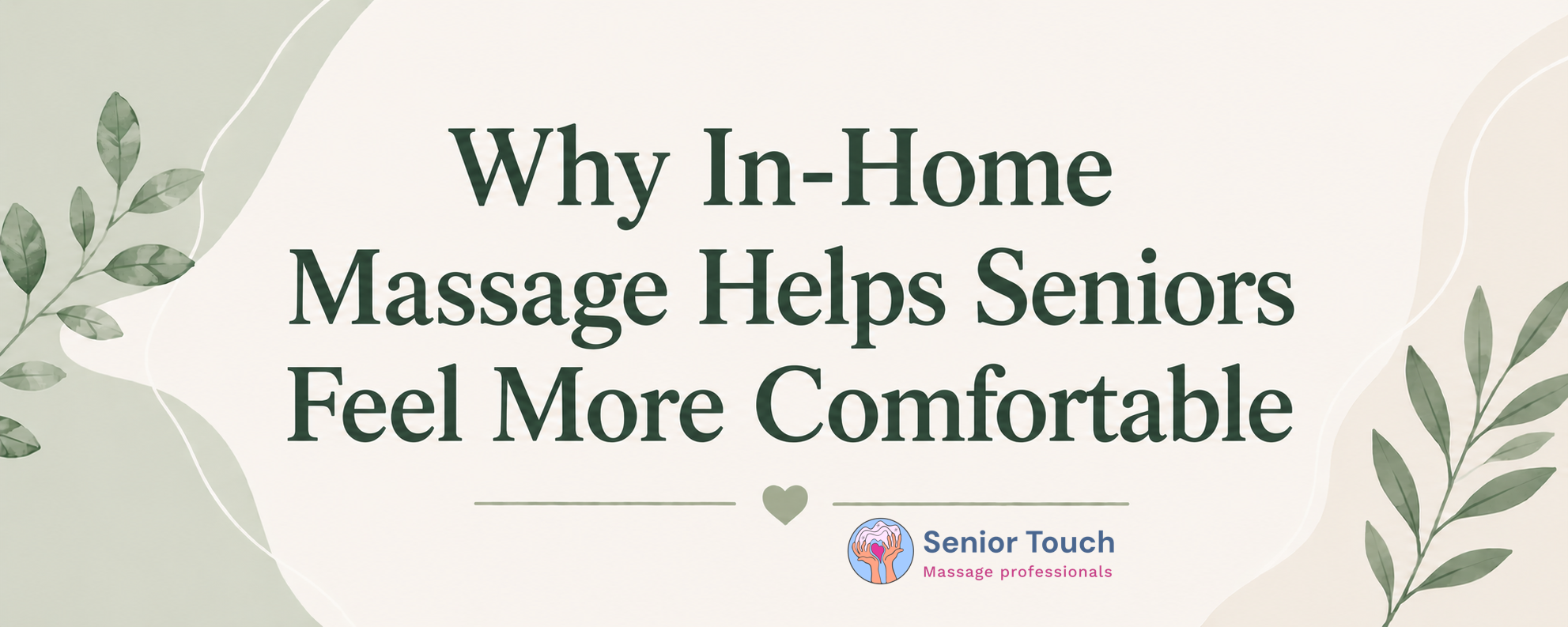 Why In-Home Massage Helps Seniors Feel More Comfortable