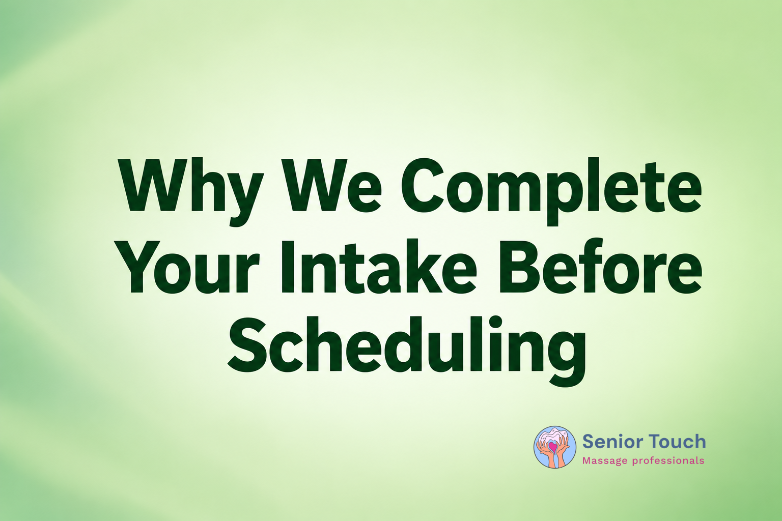 Why We Complete Your Intake&nbsp;Before Scheduling