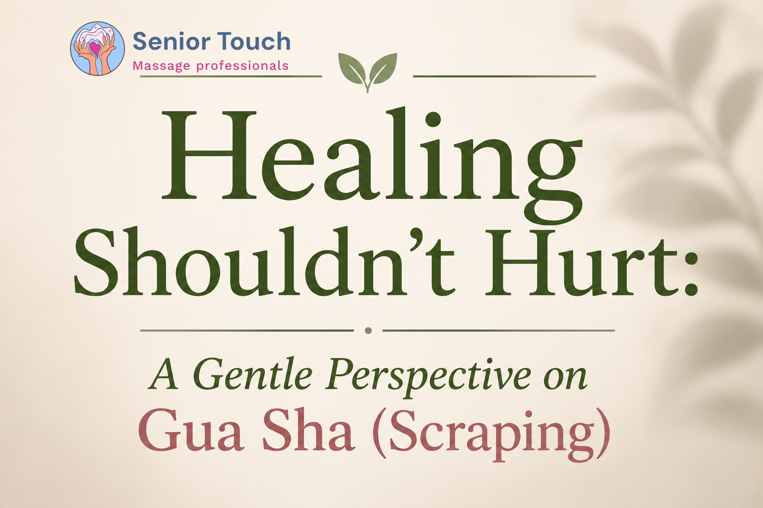 Healing Shouldn't Hurt: A Gentle Perspective on Gua Sha (Scraping)