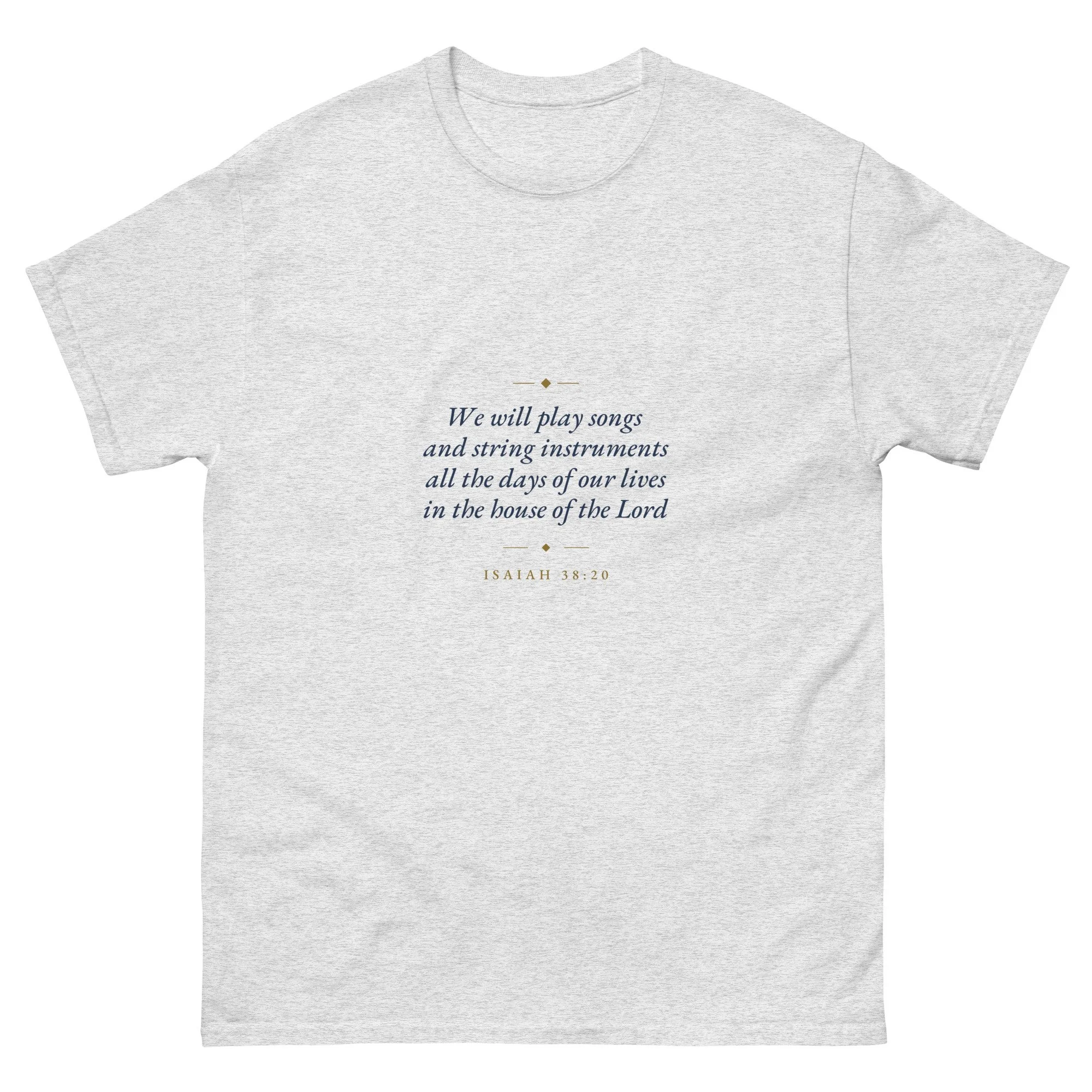Isaiah 38:20 T-Shirt (Light Collection)