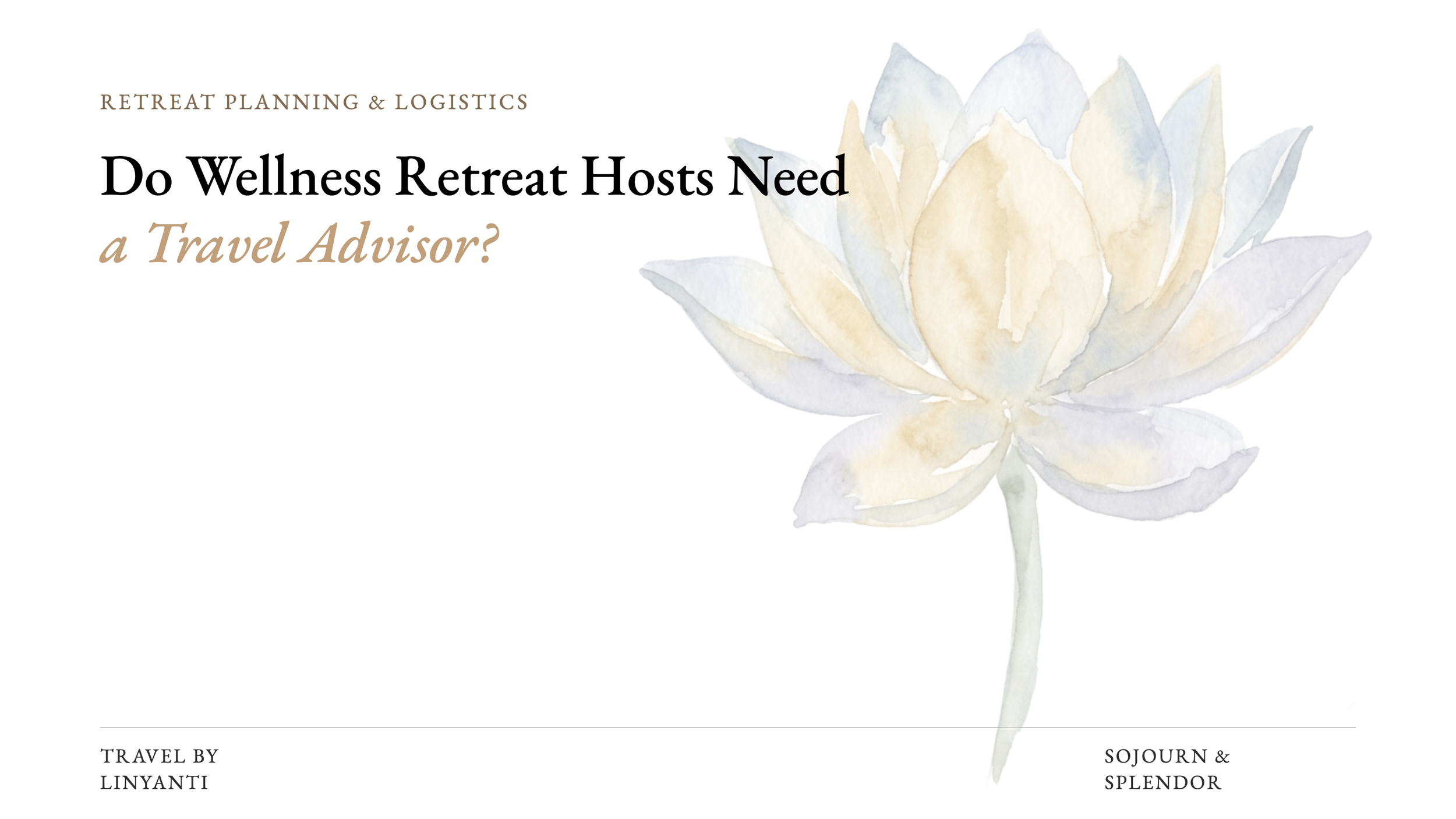 Do Wellness Retreat Hosts Need a Travel Advisor?