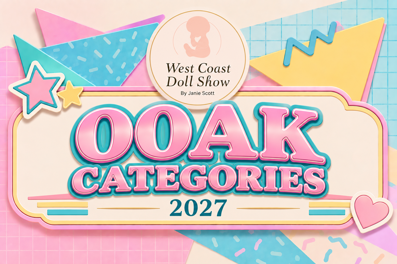 Colorful poster for West Coast Doll Show 2027, featuring bright pastel-colored geometric shapes, stars, and hearts, with the event title in large pink and blue text.