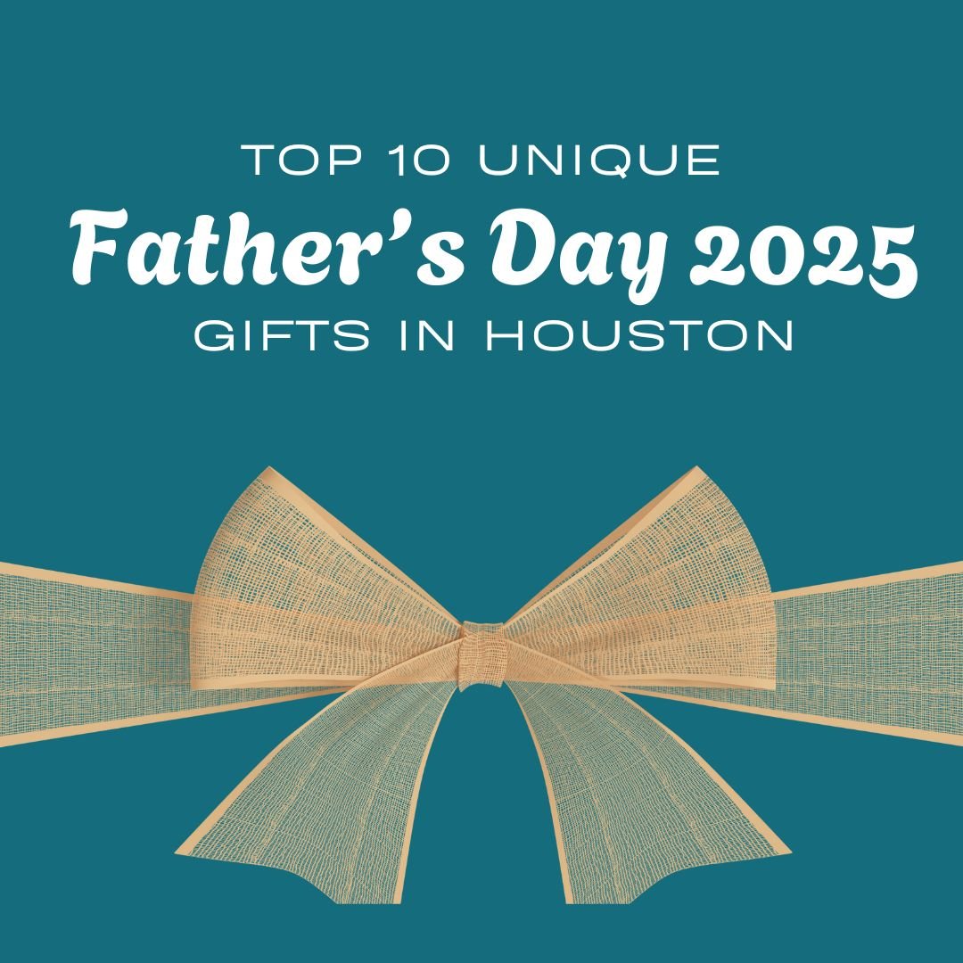 Unique Father’s Day Gifts 2025 in Houston