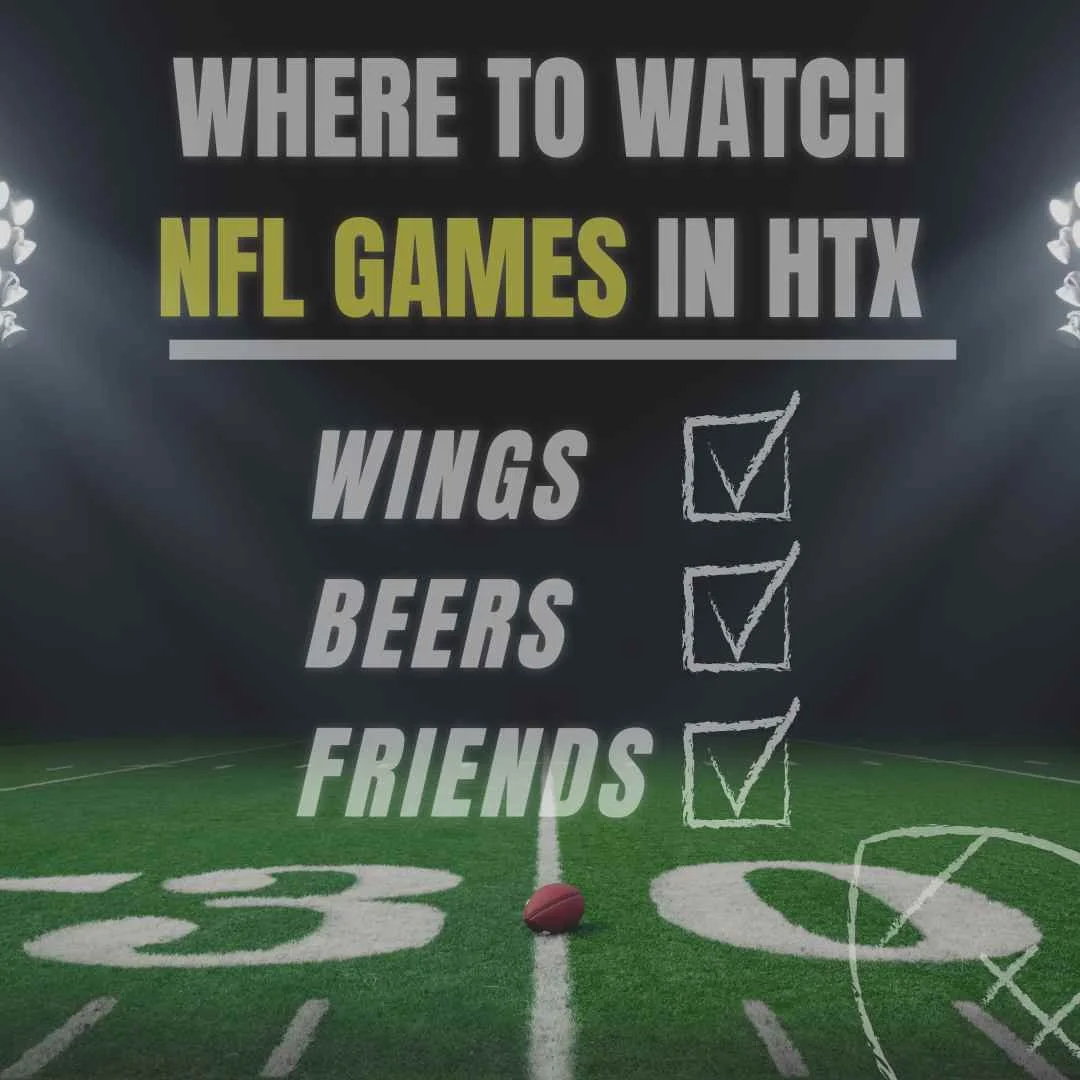 Where Watch NFL Games in Houston 2025: Inside the 610 Loop Guide