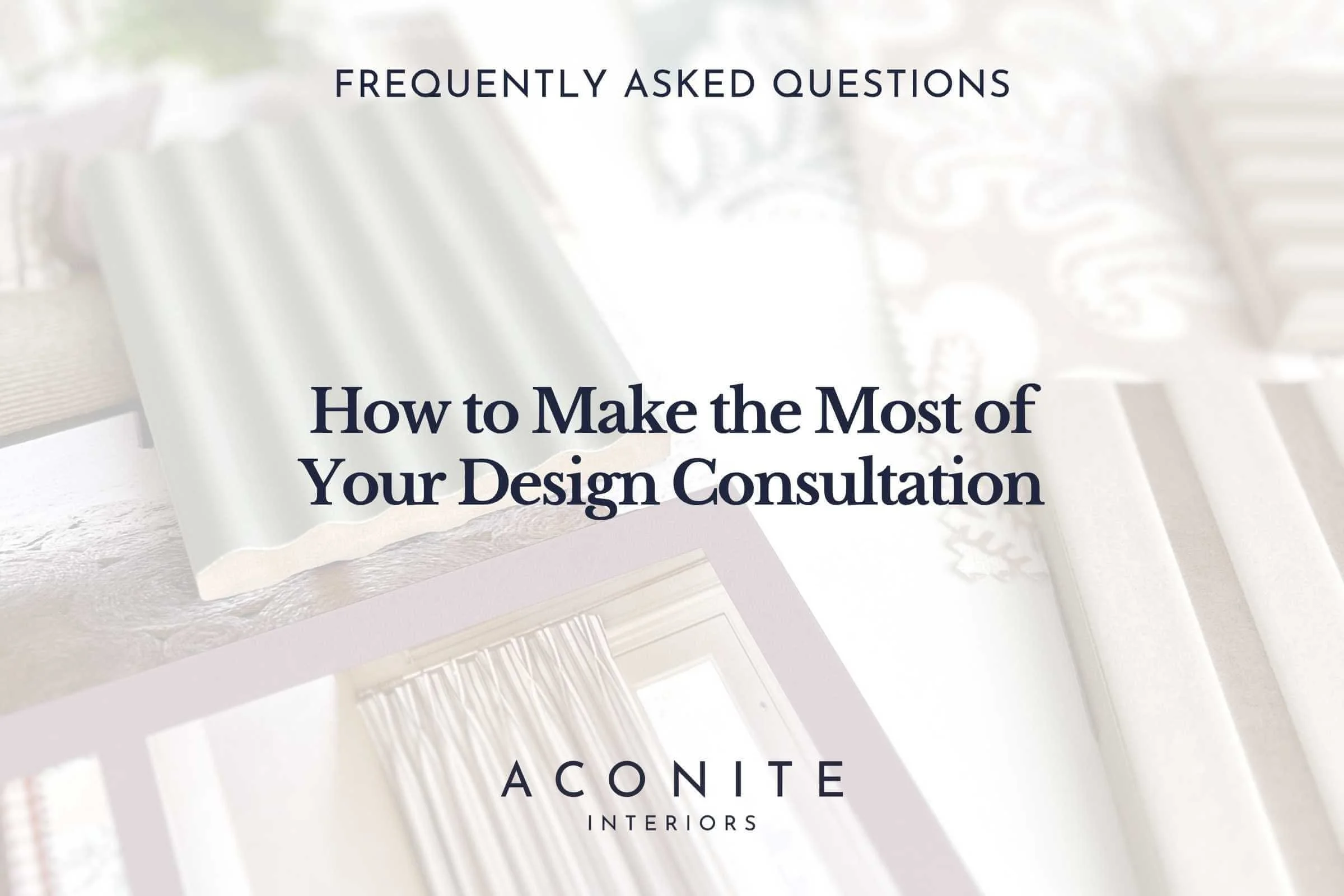 How best to prepare for a Design Consultation at Aconite Interiors?