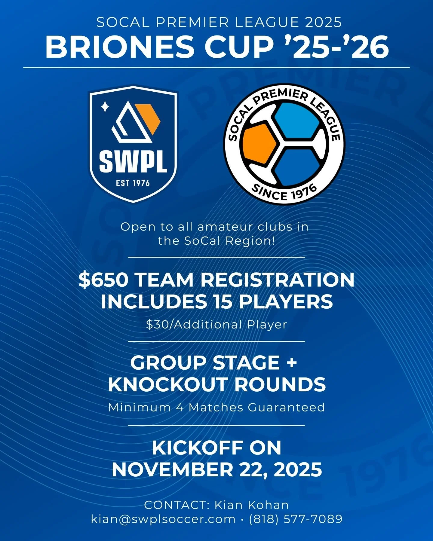 BRIONES CUP REGISTRATIONS OPEN NOW! Any and all teams in the SoCal area are invited to compete this year. Please contact us or go to www.swplsoccer.com/registration to sign up.