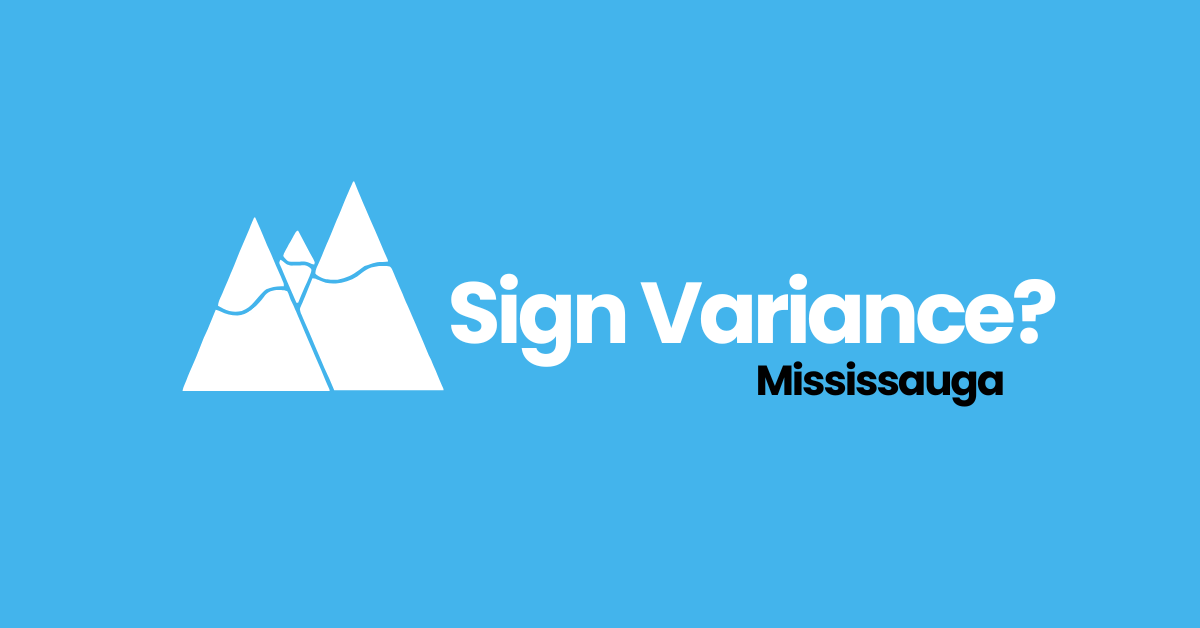 Sign Variance Mississauga: How to Apply and Approval Strategy